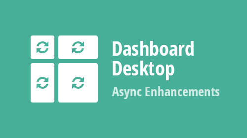 Dashboard Desktop - Async Enhancement
