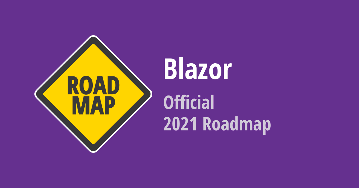 Blazor UI - 2021 Roadmap