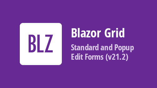 Grid for Blazor - Standard and Popup Edit Forms (v21.2)