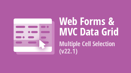 Web Forms &amp; MVC Data Grid — Multiple Cell Selection (v22.1)