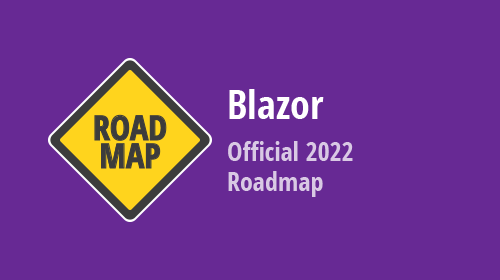 Blazor UI – 2022 Roadmap