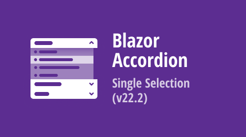 Blazor Accordion — Single Selection (v22.2)
