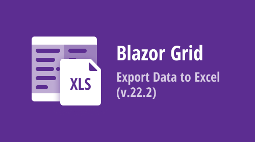 Blazor Grid — Export Data to Excel (v22.2)