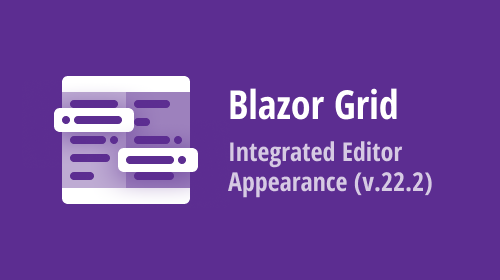 Blazor Grid — Integrated Editor Appearance (v22.2)