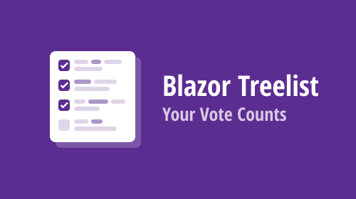 Blazor TreeList — Your Vote Counts