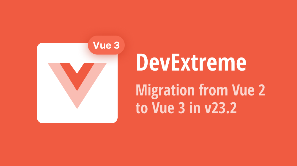 DevExtreme — Migration from Vue 2 to Vue 3 in v23.2 