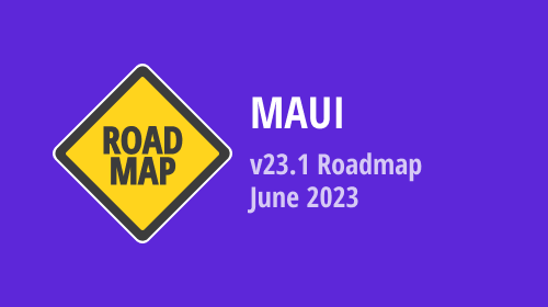 .NET MAUI v23.1 — June 2023 Roadmap