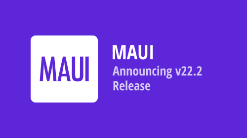 Announcing DevExpress Mobile UI for .NET MAUI v22.2