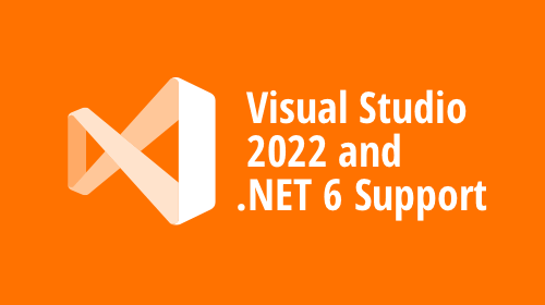 Visual Studio 2022 and .NET 6 Support