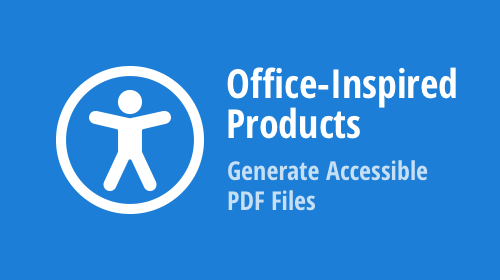 Office File API &amp; Office-Inspired Desktop UI Controls - Generate Accessible PDF Files (v21.2)
