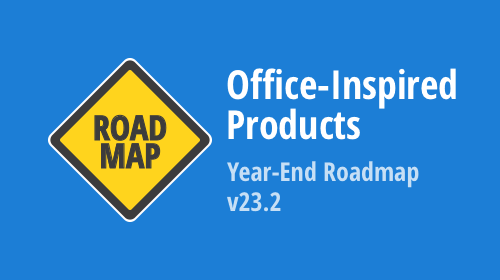 Office File API &amp; Office-Inspired Desktop UI Controls — Year-End Roadmap (v23.2) 
