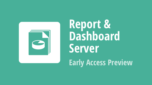 Report and Dashboard Server - Docker Image and New Data Source Options - Early Access Preview (v19.2)