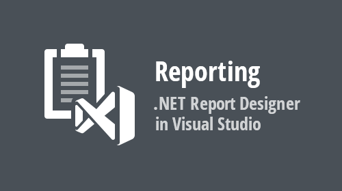 Reporting - Visual Studio Integrated Report Designer for .NET Apps (CTP, v21.1)