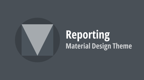 Reporting — Material Design Support for Web Apps (v22.1)