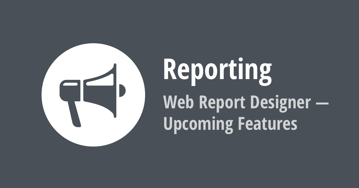 Web Report Designer — Upcoming Features (v22.2) — Report Wizard Customization API