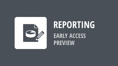 Reporting – Early Access Preview (v19.1)