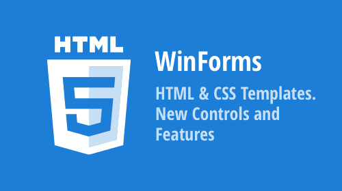 WinForms HTML &amp; CSS Templates — New Controls and Features