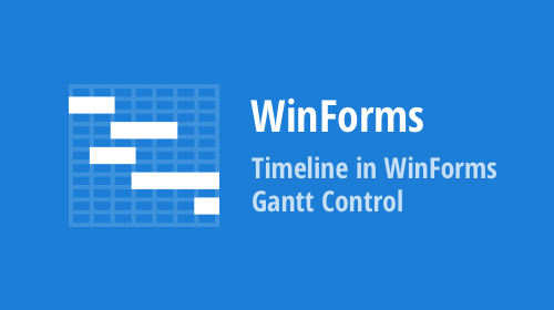 WinForms Gantt — Visualize Project Schedules within a Timeline