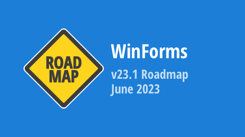 DevExpress WinForms v23.1 — June 2023 Roadmap
