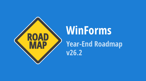 WinForms — Year-End Roadmap (v26.2)