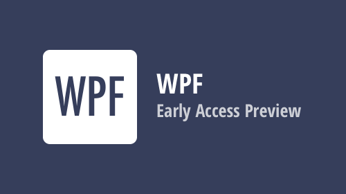 WPF — Early Access Preview (v23.2)