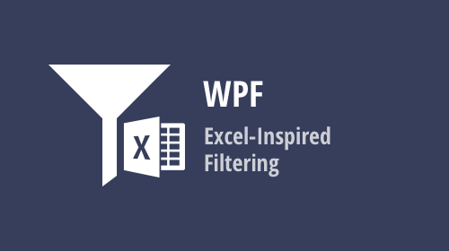 WPF Controls: Excel-Inspired Filtering