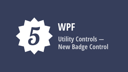 WPF Utility Controls - New Badge Control (v19.2)