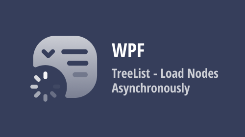 WPF TreeList Control — Load Nodes Asynchronously (v22.2)