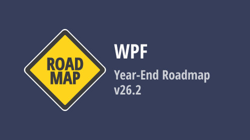 WPF — Year-End Roadmap (v26.2)