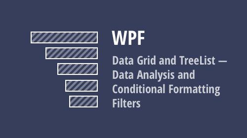 WPF Data Grid and TreeList – Data Analysis and Conditional Formatting Filters (v19.2)