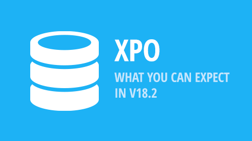 XPO - v18.2 and What You Can Expect in mid-November